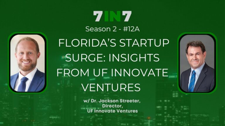 Florida’s Startup Surge: Insights From UF Innovate Ventures With Dr. Jackson Streeter, Part 1