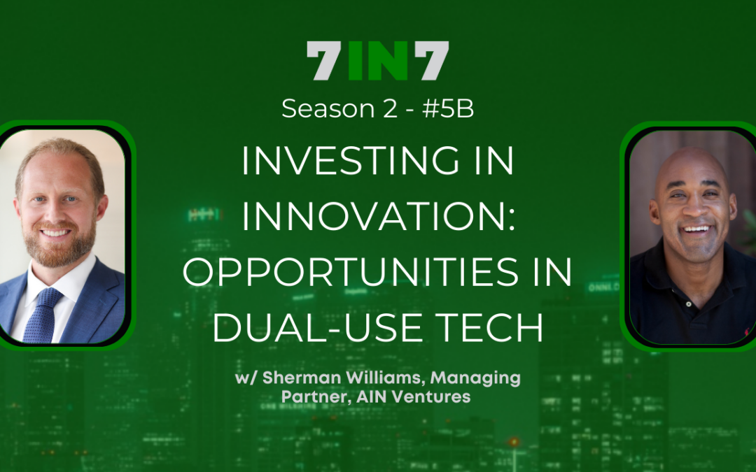 Investing In Innovation: Opportunities In Dual-Use Tech With Sherman Williams, Part 2