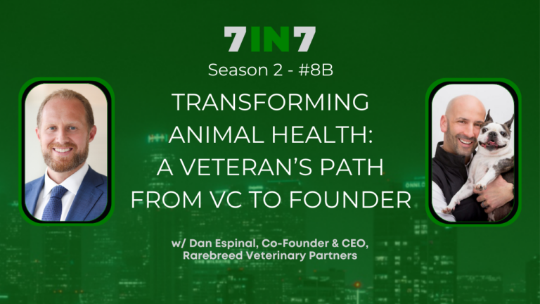 Transforming Animal Health – A Veteran’s Path From VC To Founder With Dan Espinal, Part 2