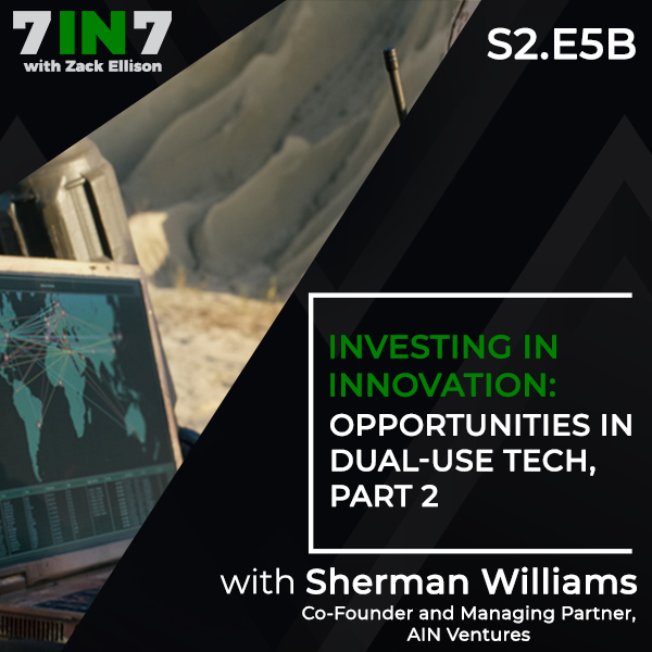 Investing In Innovation: Opportunities In Dual-Use Tech With Sherman Williams, Part 2