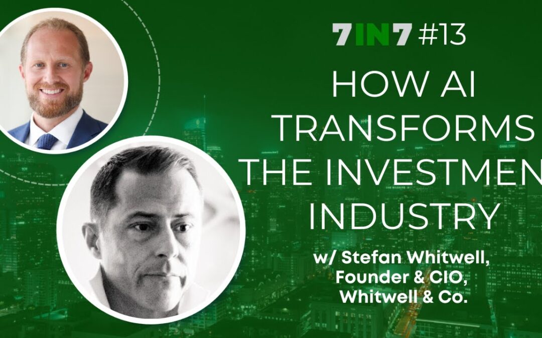 How AI Transforms The Investment Industry With Stefan Whitwell, Founder & CIO, Whitwell & Co.